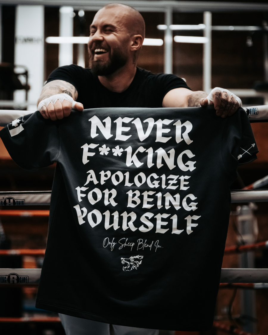 Never Apologize For Being Yourself T